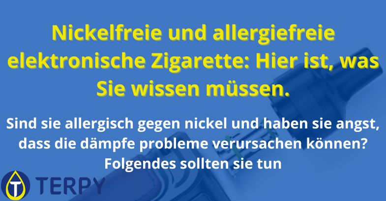 Nickelfreie und allergiefreie elektronische Zigarette