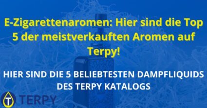 E-Zigarettenaromen: Hier sind die Top 5 der meistverkauften Aromen auf Terpy!