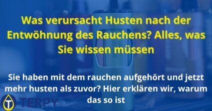 Was verursacht Husten nach der Entwöhnung des Rauchens?