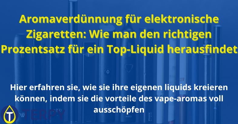 Aromaverdünnung für elektronische Zigaretten