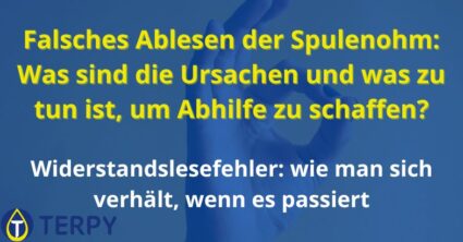 Falsches Ablesen der Spulenohm