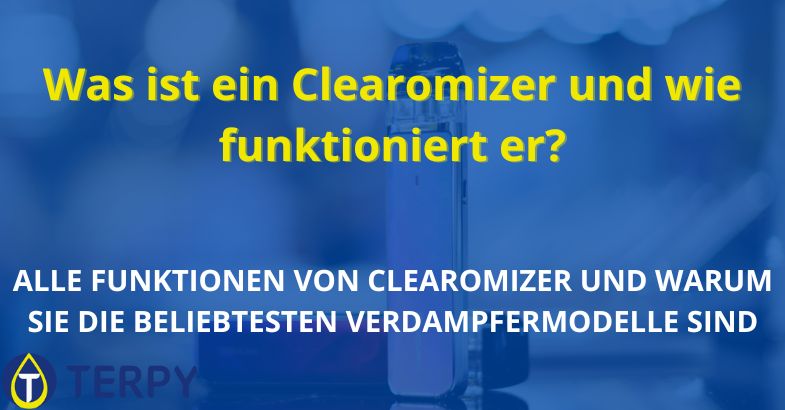 Was ist ein Clearomizer und wie funktioniert er?