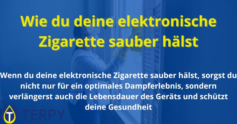 Wie du deine elektronische Zigarette sauber hälst